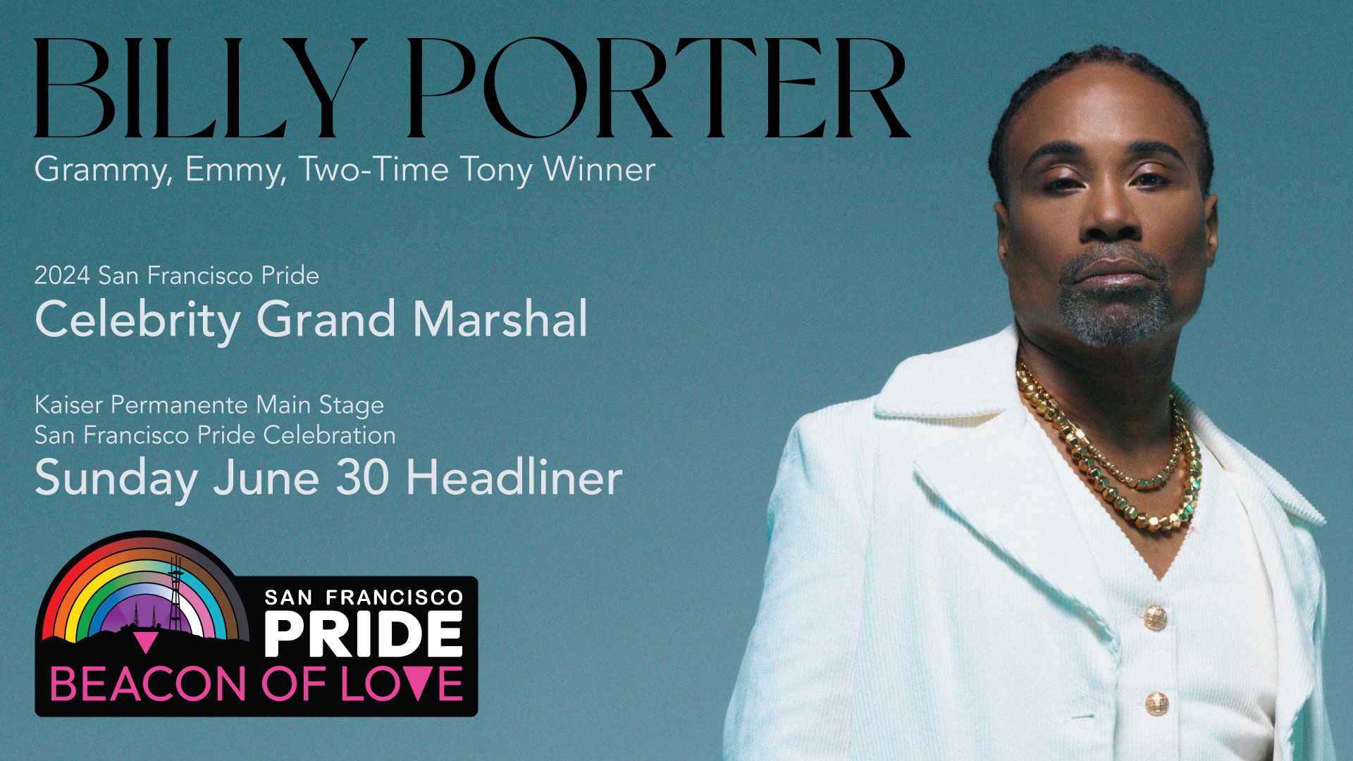 Celebrity Grand Marshal Billy Porter will be the Headliner at the SF Pride Celebration on June 30. Click here to visit the Celebration webpage.