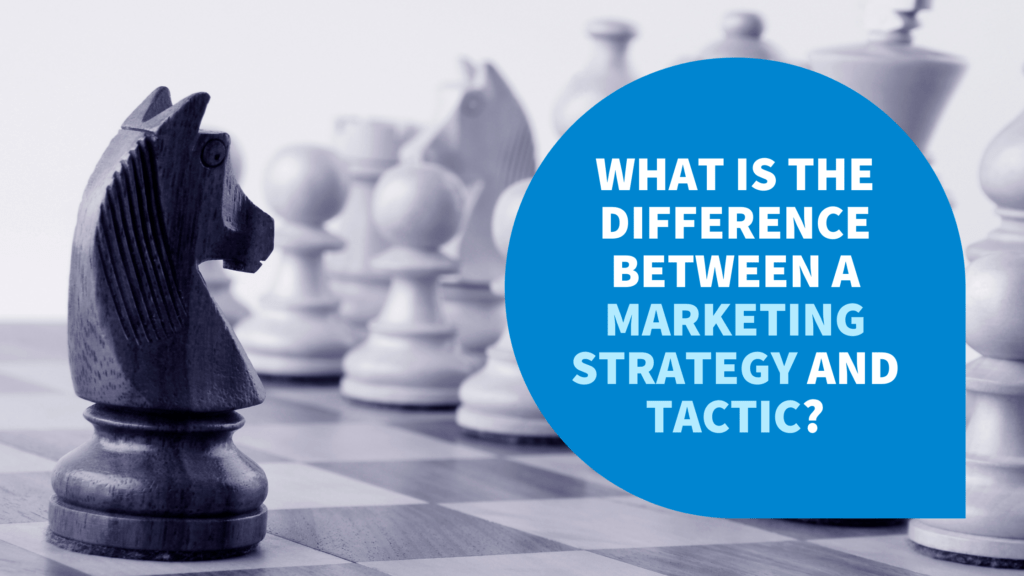 Marketing Strategy vs Marketing Tactics: What's The Difference?