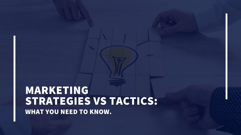 Marketing Strategy vs Marketing Tactics: What's The Difference?