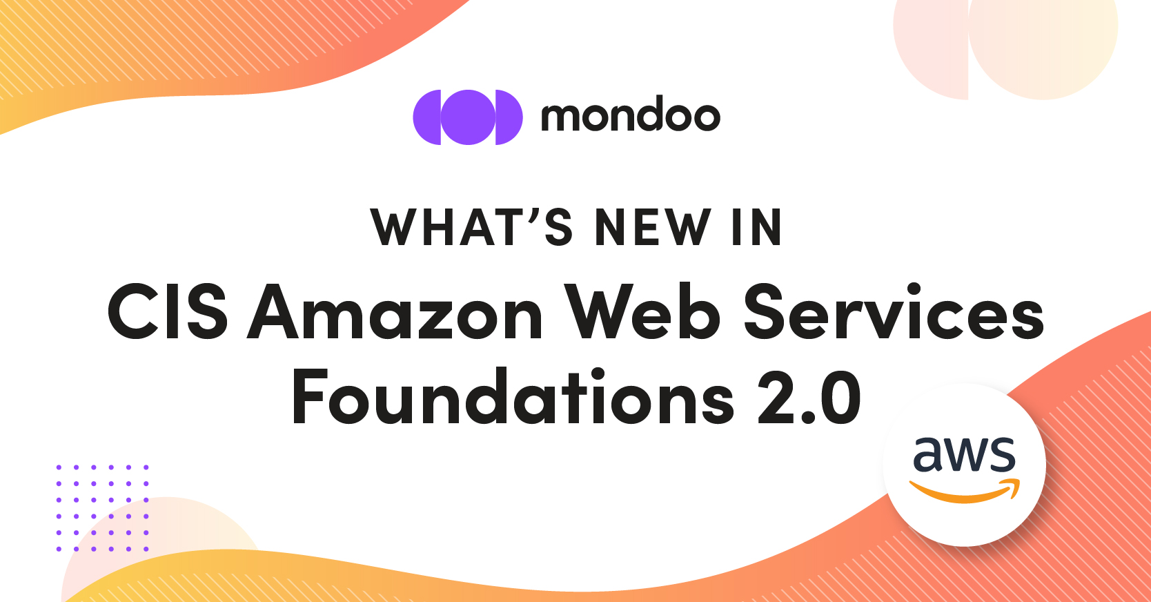 Whats new in CIS Amazon Web Services Foundations 2.0 | Mondoo