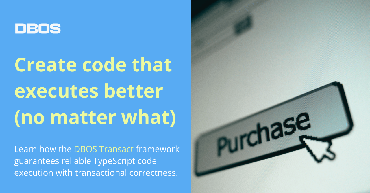 TypeScript framework for transactional execution vs. durable execution