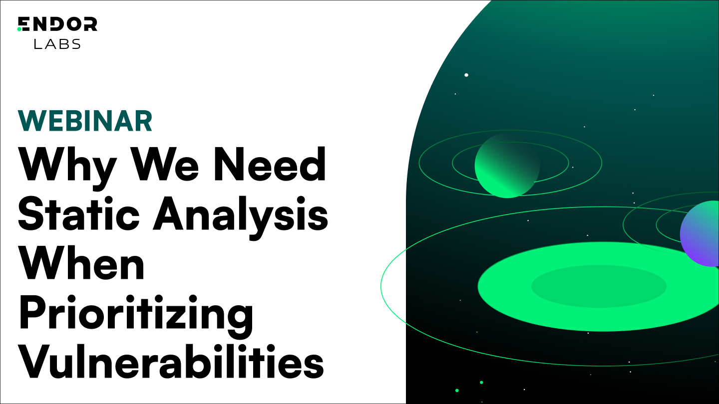 Why We Need Static Analysis When Prioritizing Vulnerabilities - Webinar
