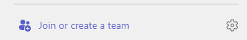 "Join or create a team" button on Microsoft Teams