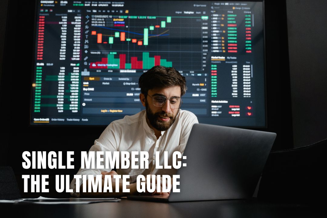 Single Member LLC: The Ultimate Guide