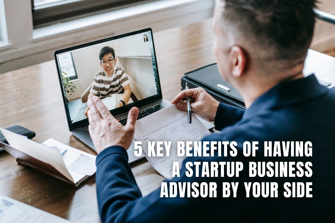 5 Key Benefits of Having a Startup Business Advisor by Your Side