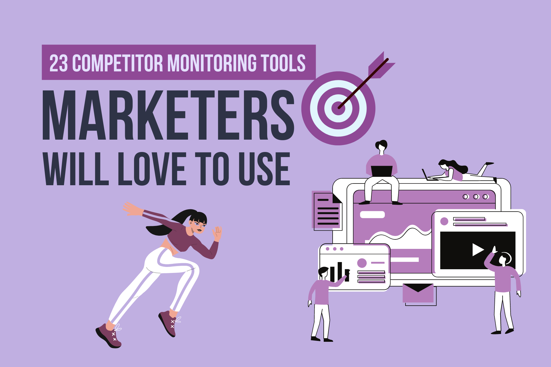 23 Competitor Monitoring Tools Marketers Will Love To Use