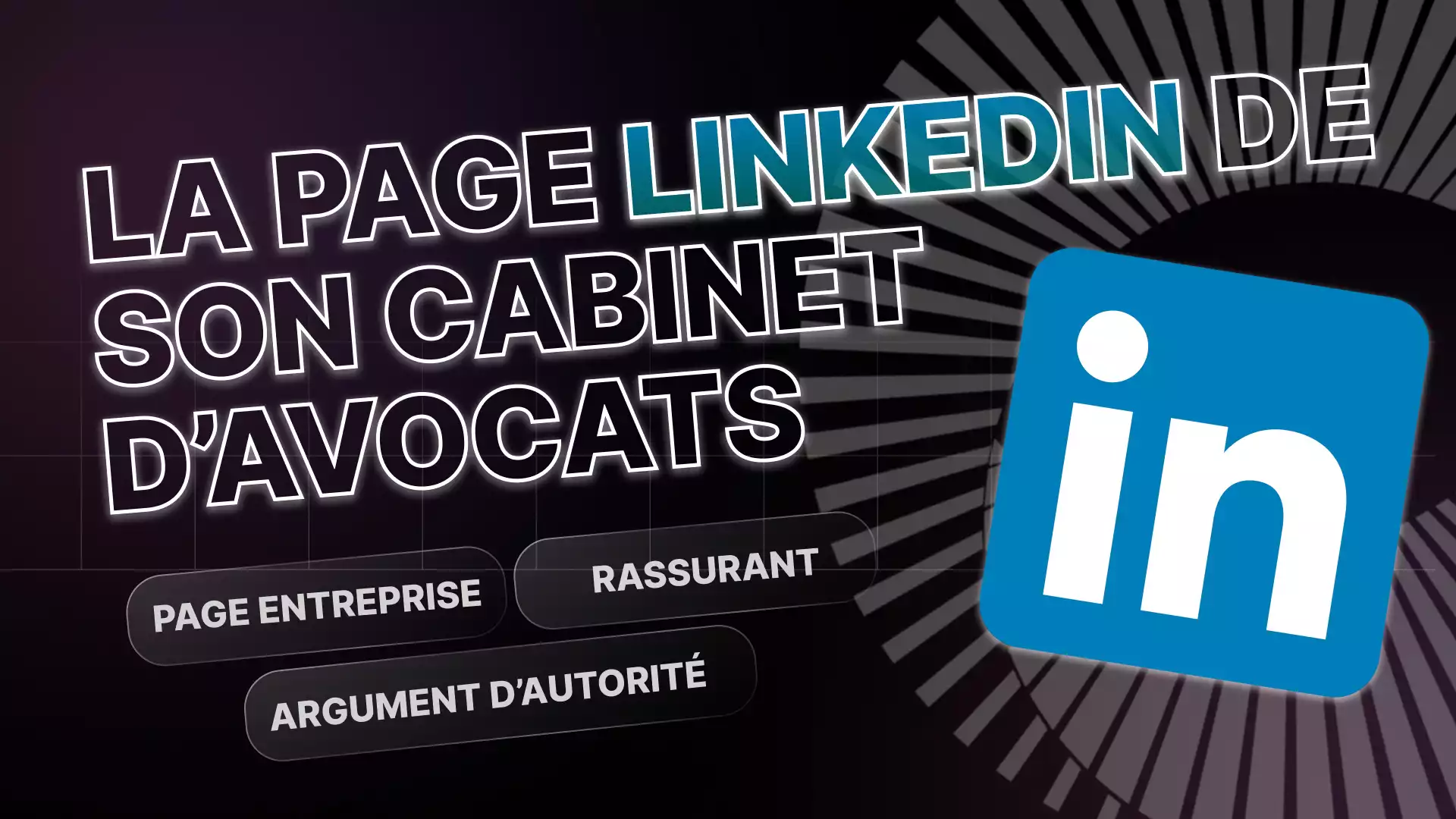 Créer une page entreprise linkedin pour mon cabinet d'avocats.