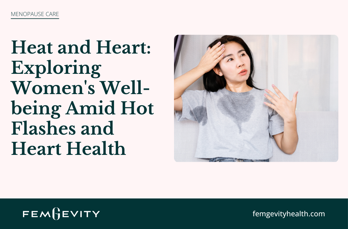 Hot Flashes and Heart Health Understanding the Connection for Women's
