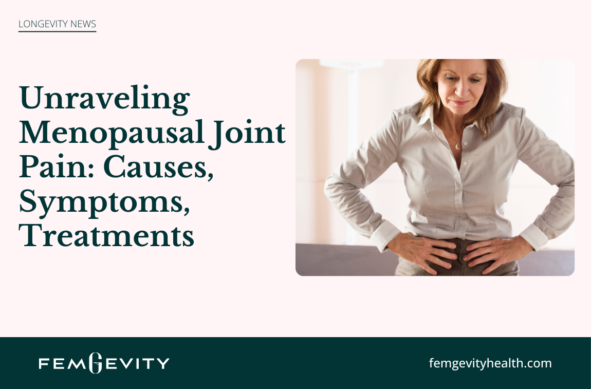 Understanding MenopauseRelated Joint Pain Causes, Symptoms, and