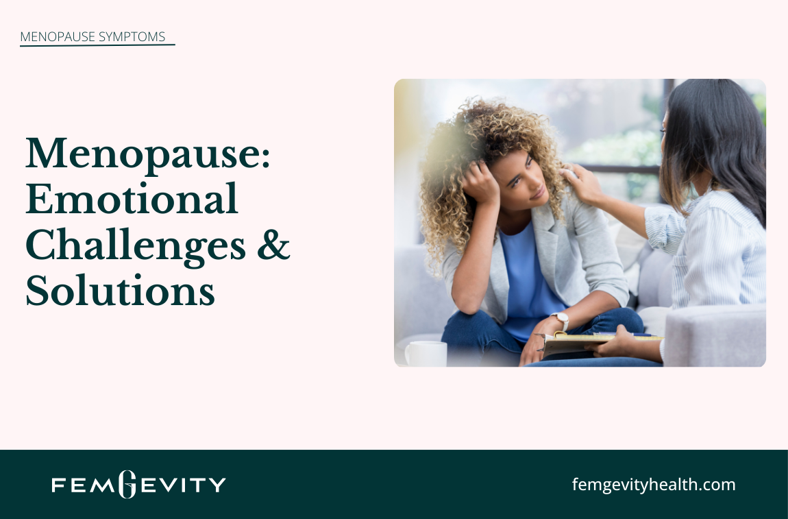 Understanding Menopause Emotional Symptoms & Natural Treatments