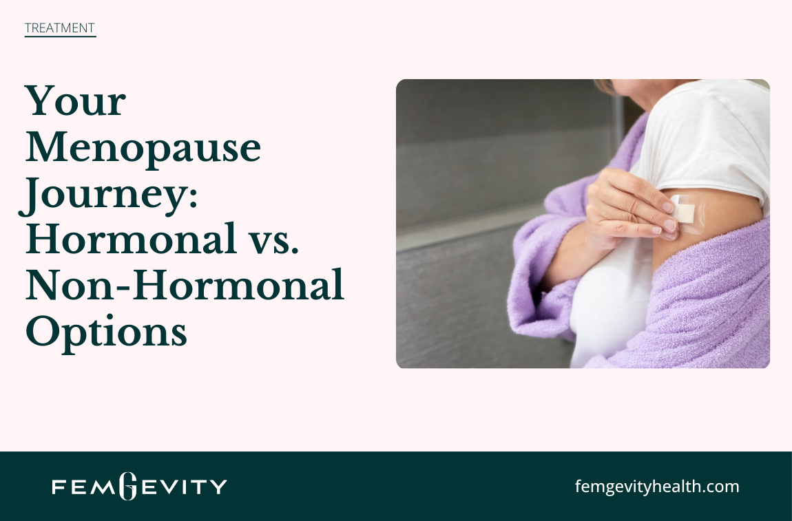 Navigating Menopause Treatment Hormonal vs NonHormonal Options