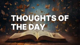 Thoughts of the Day