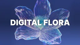Digital Flora