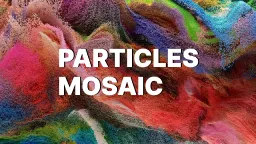 Particles Mosaic
