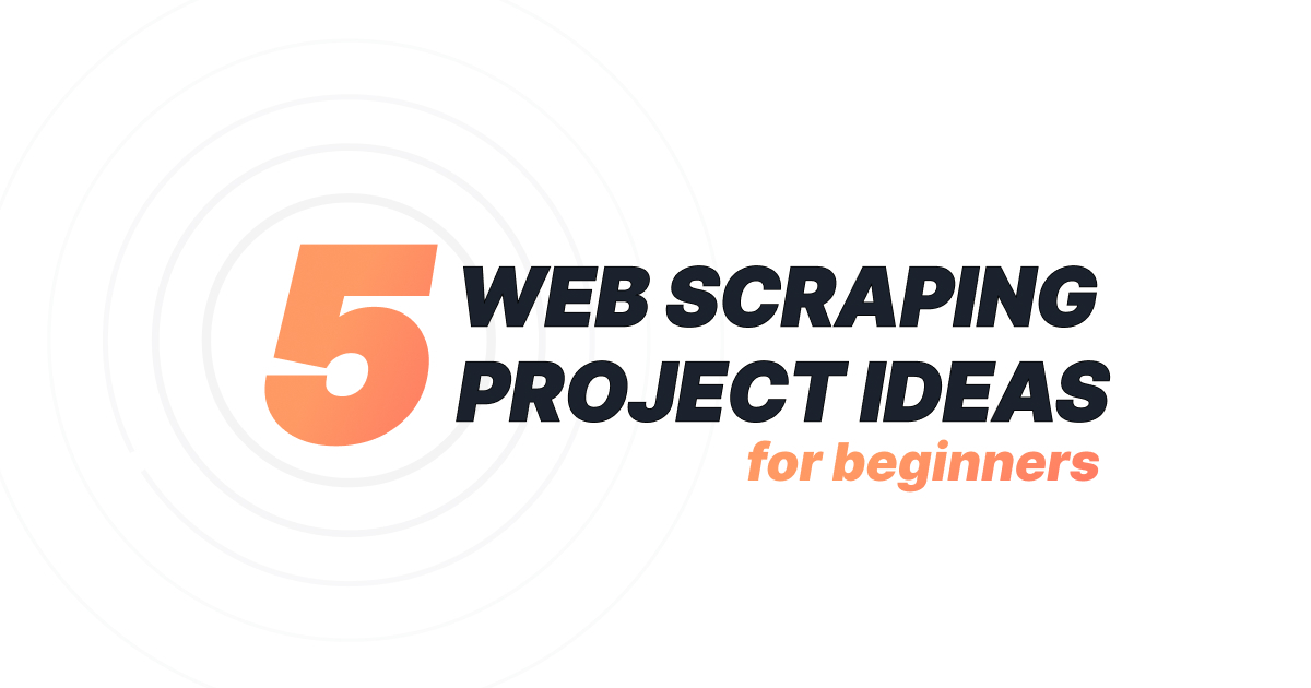 Image showcasing '5 Web Scraping Project Ideas for Beginners' with prominent number 5 and orange accents.