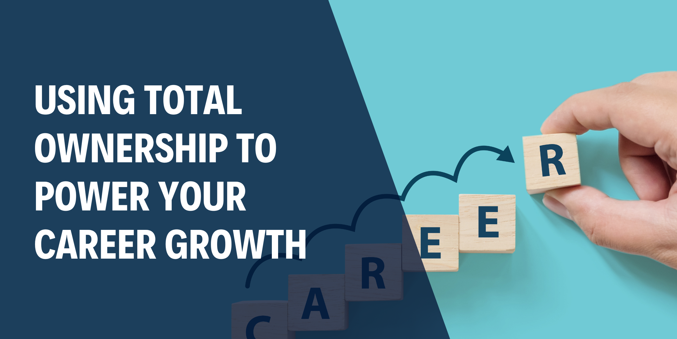 Using Total Ownership to Power Your Career Growth