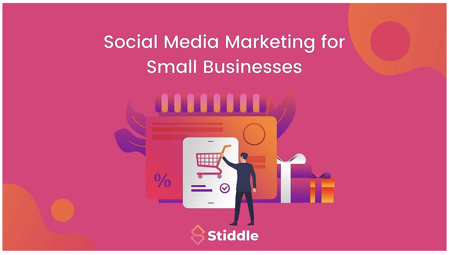 Stiddle | Blog | What Social Media Marketing Does for a Small Business