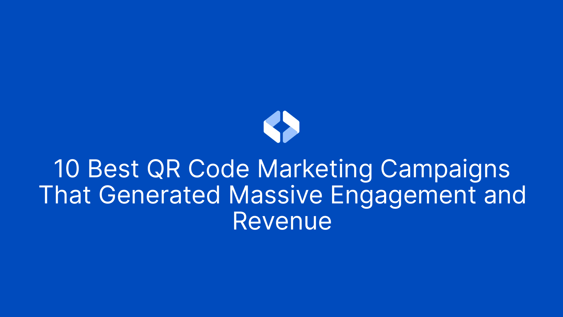 10 Best QR Code Marketing Campaigns That Generated Massive Engagement
