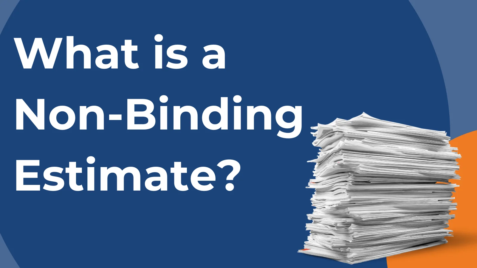 How to Understand Written Estimates What is a NonBinding Estimate?