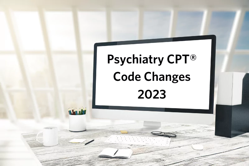 2023 Psychiatry CPT® Coding Changes You Need to Know Osmind