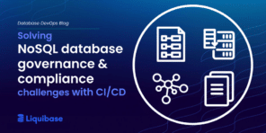 Solving NoSQL database governance & compliance with CI/CD
