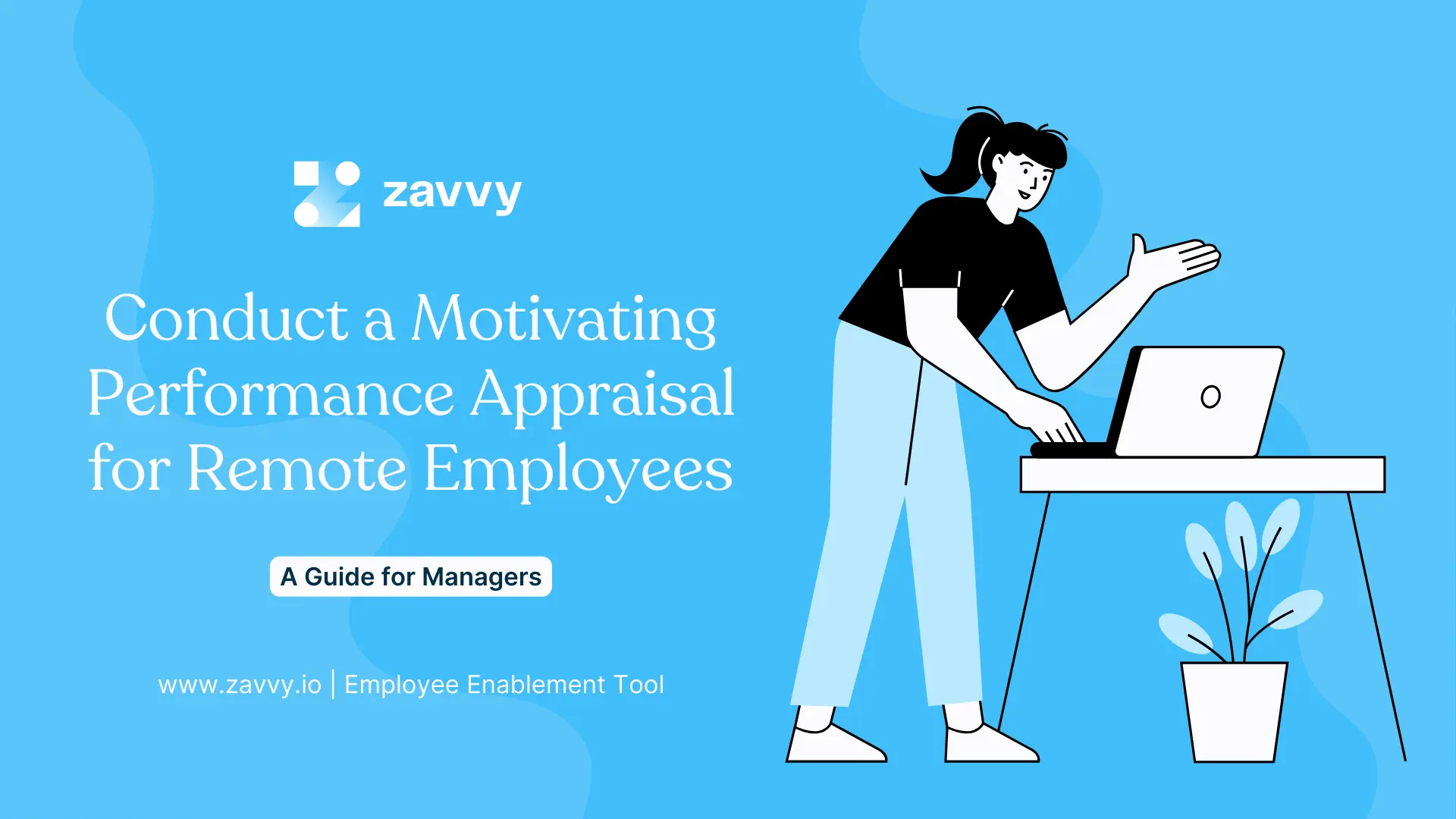 Learn how to conduct a performance appraisal for remote employees: a guide for managers to motivate and connect with their teams from anywhere in the world.