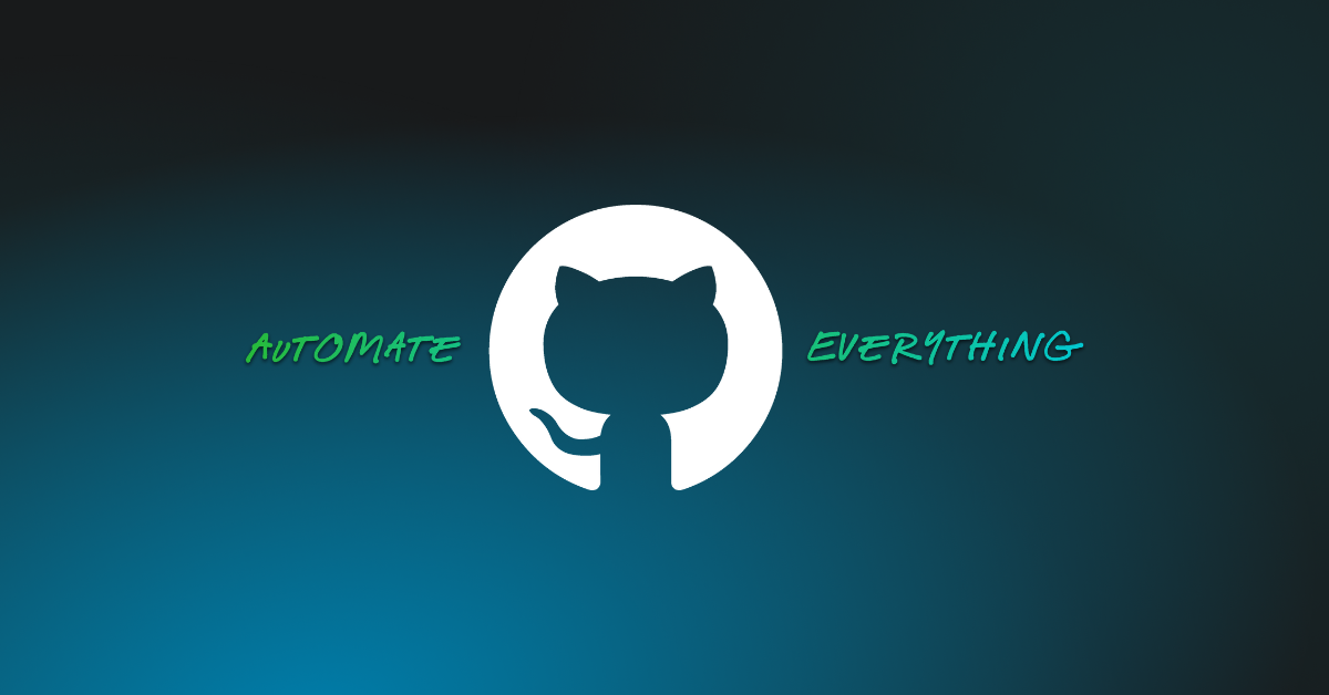 GitHub API — Automate Everything!