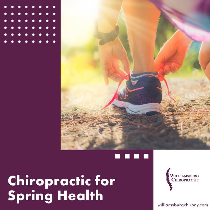 Chiropractic for Spring Health — Williamsburg Chiropractic