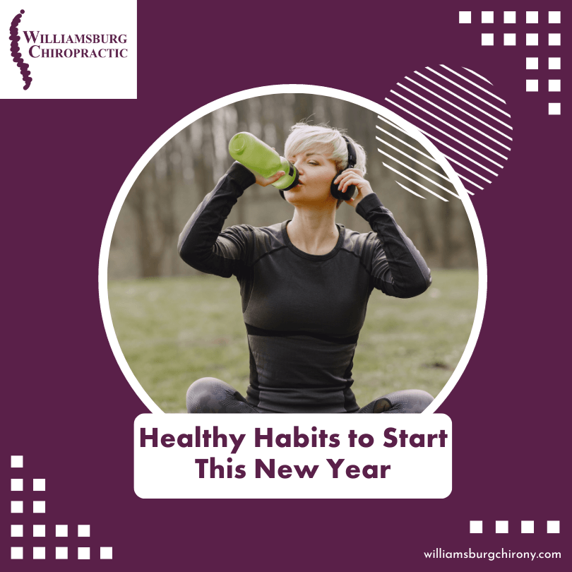 Healthy Habits to Start This New Year — Williamsburg Chiropractic