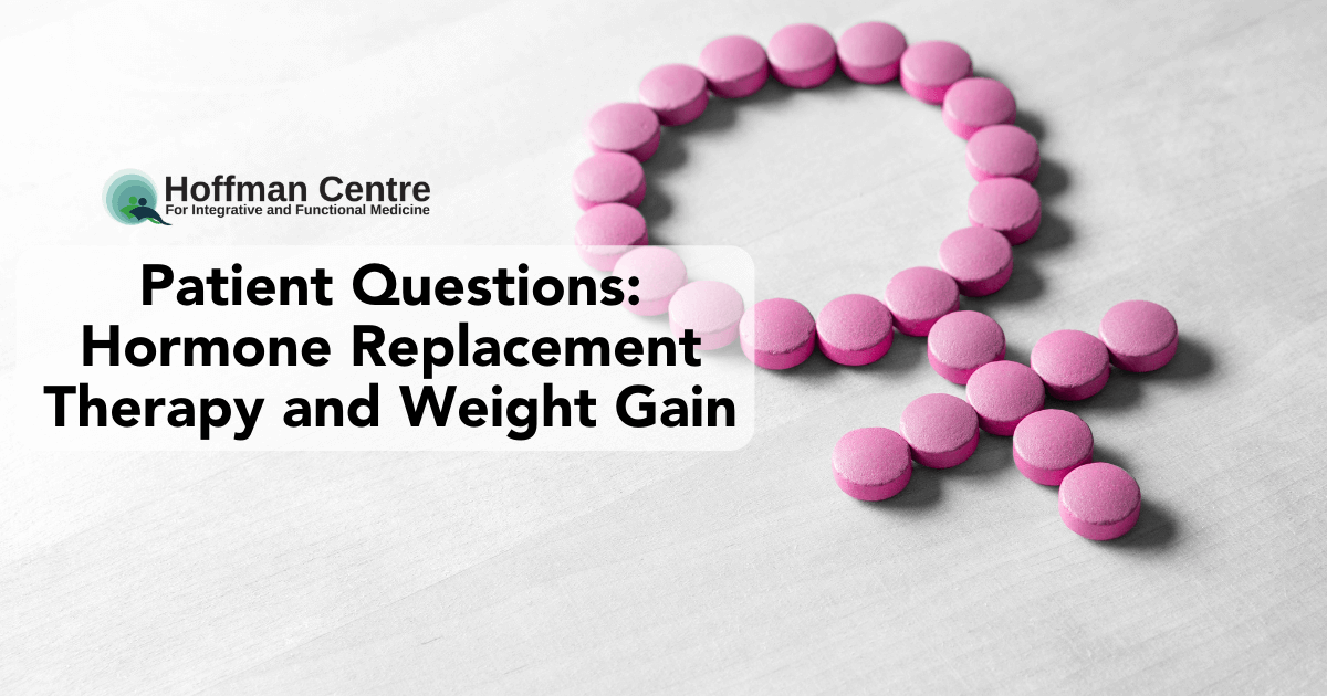 Patient Questions HRT and Weight Gain