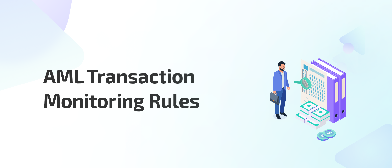 AML Transaction Monitoring Rules: Top 8 Best Practices