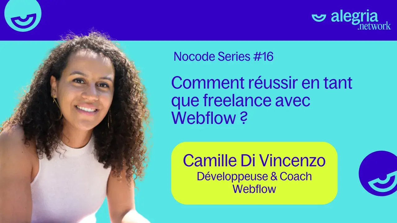 Comment réussir en tant que freelance avec Webflow ? Avec Camille Di Vincenzo