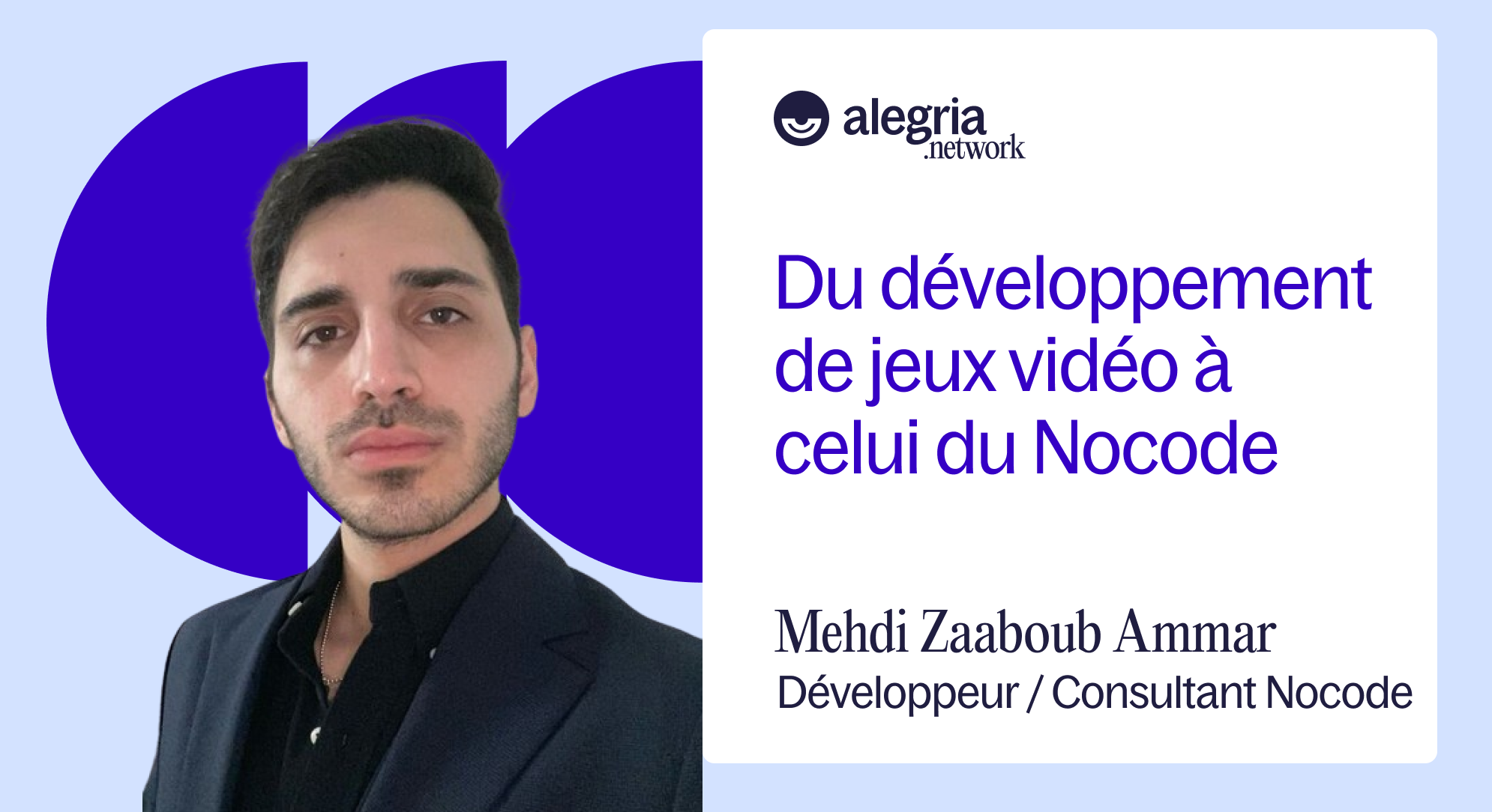 Mehdi Zaaboub Ammar, du développement de jeux vidéo à celui du NoCode