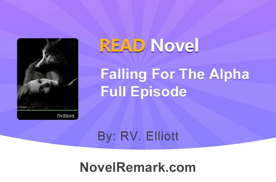 Read Falling For The Alpha By RV. Elliott