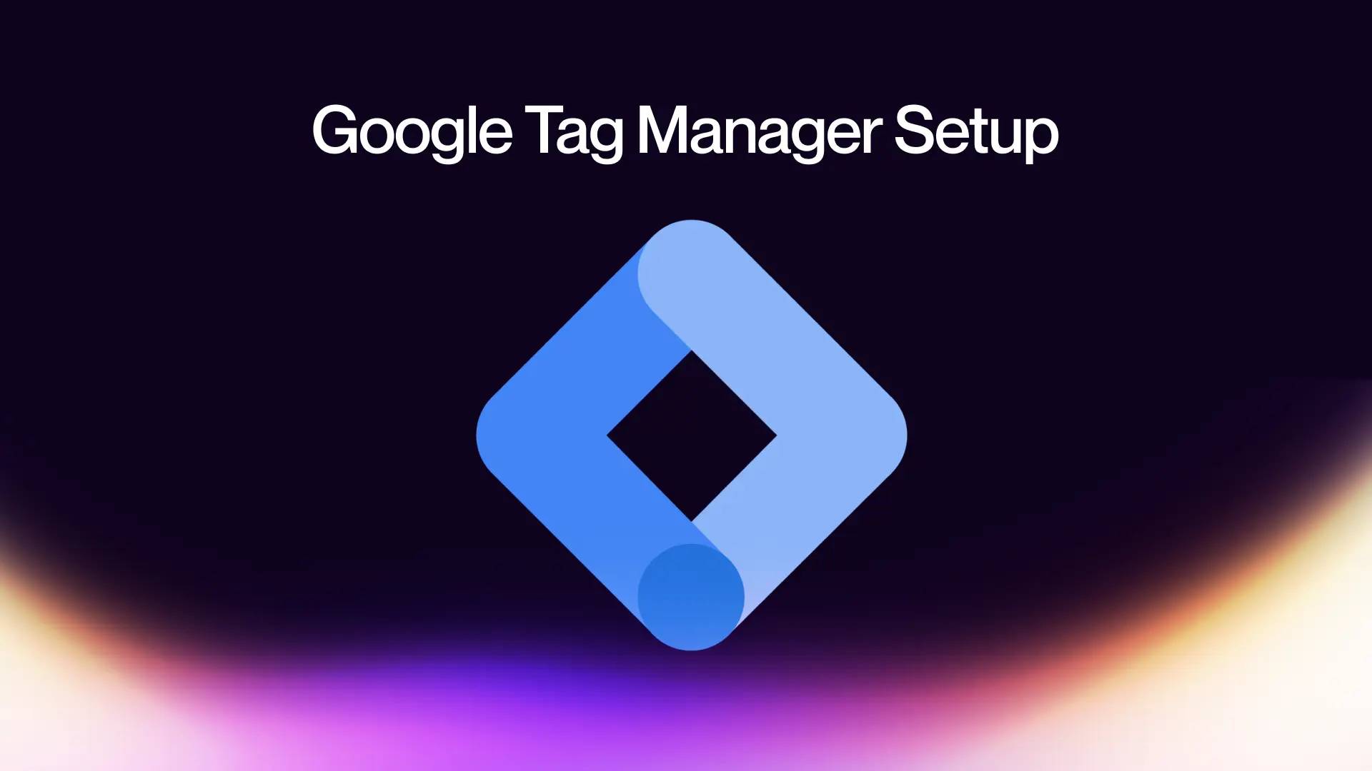 Google Tag Manager Setup