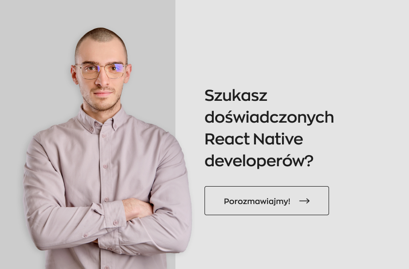 Szukasz doświadczonych React Native developerów?