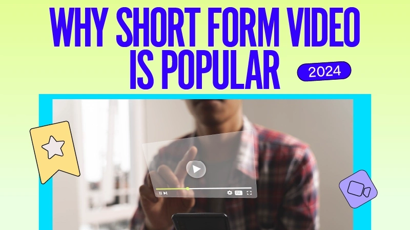 Person playing a video on a cellphone. There's a text above that reads "WHY SHORT FORM VIDEO IS POPULAR" and a 2024 sign